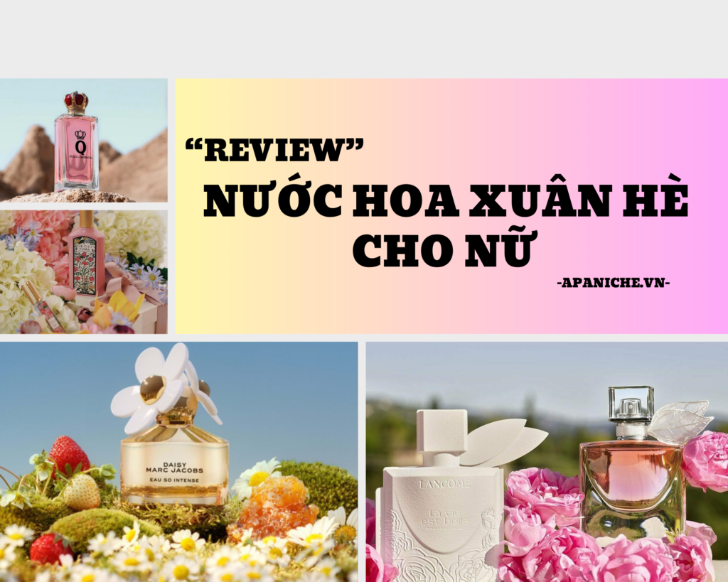 Review 11 Chai Nước Hoa Mùa Xuân Cho Nữ “Cuốn” Nhất