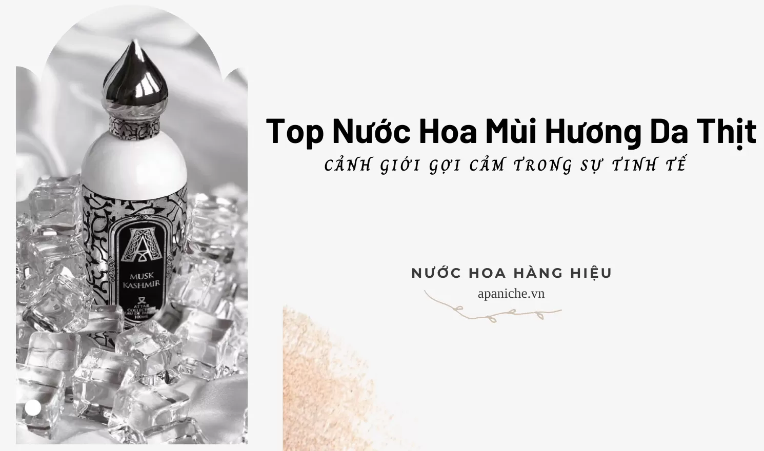 Top 9 Chai Nước Hoa Mùi “Da Thịt” Gợi Cảm Nhất Hiện nay