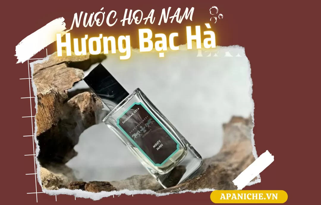 Top 7 Chai Nước Hoa Mùi Bạc Hà Cho Nam Mát Lạnh Được Yêu Thích Nhất