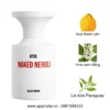 BORNTOSTANDOUT BTSO Naked Neroli mùi hương