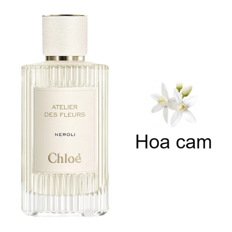 Chloe Atelier Des Fleurs Neroli mùi hương Chloe Atelier Des Fleurs Neroli mùi hương